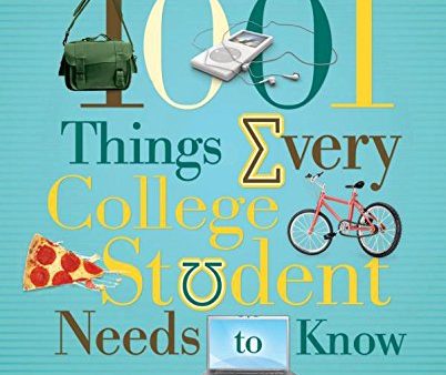 1001 Things Every College Student Needs to Know: (Like Buying Your Books Before Exams Start) on Sale