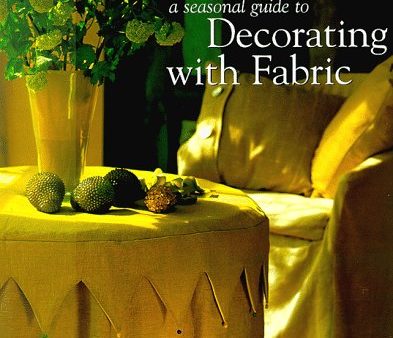 A House Beautiful Seasonal Guide to Decorating with Fabric: Ideas and Inspiration, Projects and Patterns on Sale