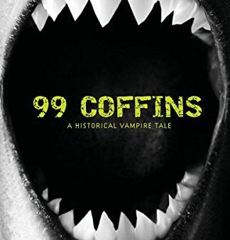 99 Coffins: A Historical Vampire Tale (Laura Caxton Vampire) For Discount