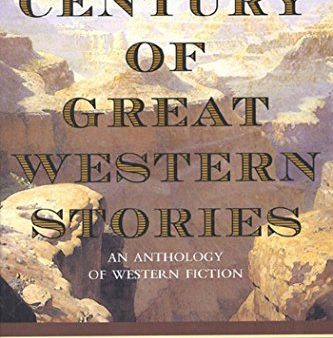 A Century of Great Western Stories-An Anthology of Western Fiction For Cheap