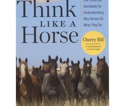 [How to Think Like a Horse] [Author: Hill, Cherry] [May, 2006] Hot on Sale