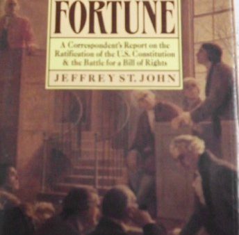 A Child of Fortune: A Correspondent s Report on the Ratification of the U.S. Constitution and Battle for a Bill of Rights Cheap